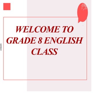 SLIDESMANIA.COM
.
WELCOME TO
GRADE 8 ENGLISH
CLASS
 