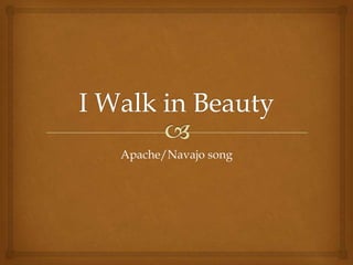 Apache/Navajo song

 