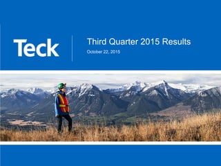 Third Quarter 2015 Results
October 22, 2015
 