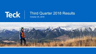 Third Quarter 2018 Results
October 25, 2018
 