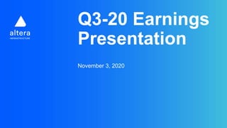 Q3-20 Earnings
Presentation
November 3, 2020
 