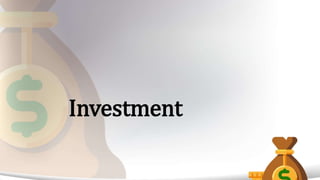 Investment
 