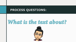 PROCESS QUESTIONS:
 
