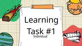Learning
Task #1
Individual
 