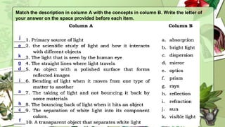 Match the description in column A with the concepts in column B. Write the letter of
your answer on the space provided before each item.
j
e
k
g
d
i
a
h
c
f
 