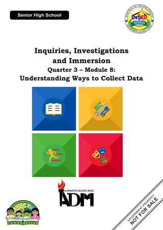 Inquiries, Investigations
and Immersion
Quarter 3 – Module 8:
Understanding Ways to Collect Data
 