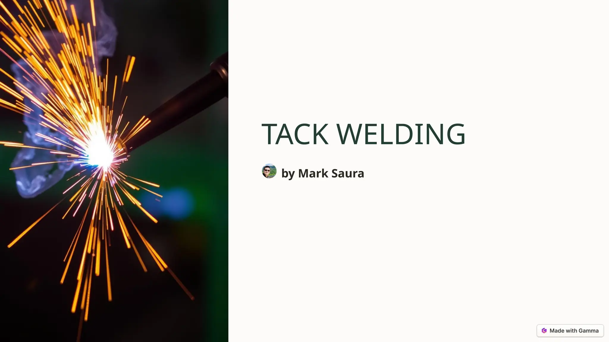TACK WELDING
by Mark Saura
 