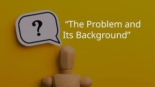 Problem Central Background Comprehensive Guide to Writing Chapter 1: The Problem and Its ...