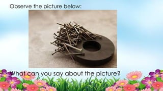 Observe the picture below:
What can you say about the picture?
 