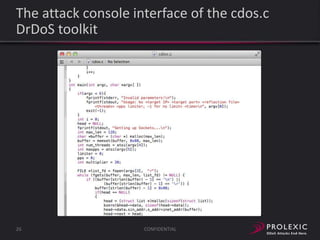 The attack console interface of the cdos.c
DrDoS toolkit

26

CONFIDENTIAL

 