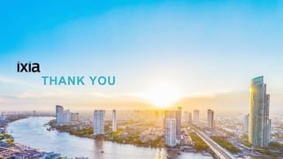 18 | © 2016 IXIA AND/OR ITS AFFILIATES. ALL RIGHTS RESERVED.
THANK YOU
 