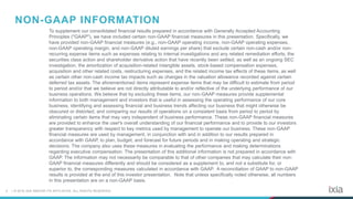 3 | © 2016 IXIA AND/OR ITS AFFILIATES. ALL RIGHTS RESERVED.
To supplement our consolidated financial results prepared in accordance with Generally Accepted Accounting
Principles ("GAAP"), we have included certain non-GAAP financial measures in this presentation. Specifically, we
have provided non-GAAP financial measures (e.g., non-GAAP operating income, non-GAAP operating expenses,
non-GAAP operating margin, and non-GAAP diluted earnings per share) that exclude certain non-cash and/or non-
recurring expense items such as expenses relating to internal investigations and any related remediation efforts, the
securities class action and shareholder derivative action that have recently been settled, as well as an ongoing SEC
investigation, the amortization of acquisition-related intangible assets, stock-based compensation expenses,
acquisition and other related costs, restructuring expenses, and the related income tax effects of these items, as well
as certain other non-cash income tax impacts such as changes in the valuation allowance recorded against certain
deferred tax assets. The aforementioned items represent expense items that may be difficult to estimate from period
to period and/or that we believe are not directly attributable to and/or reflective of the underlying performance of our
business operations. We believe that by excluding these items, our non-GAAP measures provide supplemental
information to both management and investors that is useful in assessing the operating performance of our core
business, identifying and assessing financial and business trends affecting our business that might otherwise be
obscured or distorted, and comparing our results of operations on a consistent basis from period to period by
eliminating certain items that may vary independent of business performance. These non-GAAP financial measures
are provided to enhance the user's overall understanding of our financial performance and to provide to our investors
greater transparency with respect to key metrics used by management to operate our business. These non-GAAP
financial measures are used by management, in conjunction with and in addition to our results prepared in
accordance with GAAP, to plan, budget, and forecast for future periods and in making operating and strategic
decisions. The company also uses these measures in evaluating the performance and making determinations
regarding executive compensation. The presentation of this additional information is not prepared in accordance with
GAAP. The information may not necessarily be comparable to that of other companies that may calculate their non-
GAAP financial measures differently and should be considered as a supplement to, and not a substitute for, or
superior to, the corresponding measures calculated in accordance with GAAP. A reconciliation of GAAP to non-GAAP
results is provided at the end of this investor presentation. Note that unless specifically noted otherwise, all numbers
in this presentation are on a non-GAAP basis.
NON-GAAP INFORMATION
 