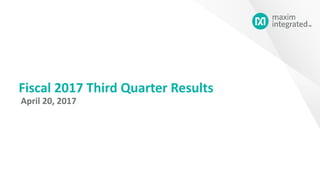 Fiscal 2017 Third Quarter Results
April 20, 2017
 