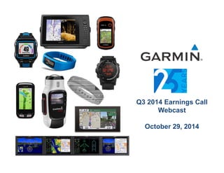 Q3 2014 Earnings Call 
Webcast 
October 29, 2014 
 