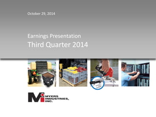 Earnings Presentation 
Third Quarter 2014 
October 29, 2014  