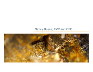 Nancy Buese, EVP and CFO
 