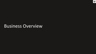 Business Overview
 