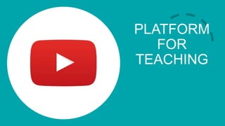 PLATFORM
FOR
TEACHING
 