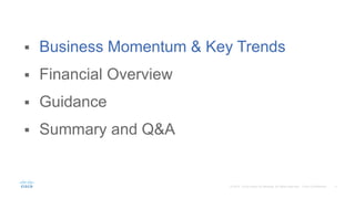  Business Momentum & Key Trends
 Financial Overview
 Guidance
 Summary and Q&A
 
