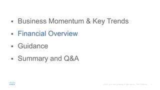  Business Momentum & Key Trends
 Financial Overview
 Guidance
 Summary and Q&A
 