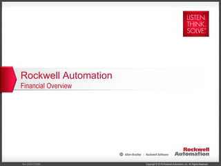 Copyright © 2016 Rockwell Automation, Inc. All Rights Reserved.Rev 5058-CO900E
Rockwell Automation
Financial Overview
 