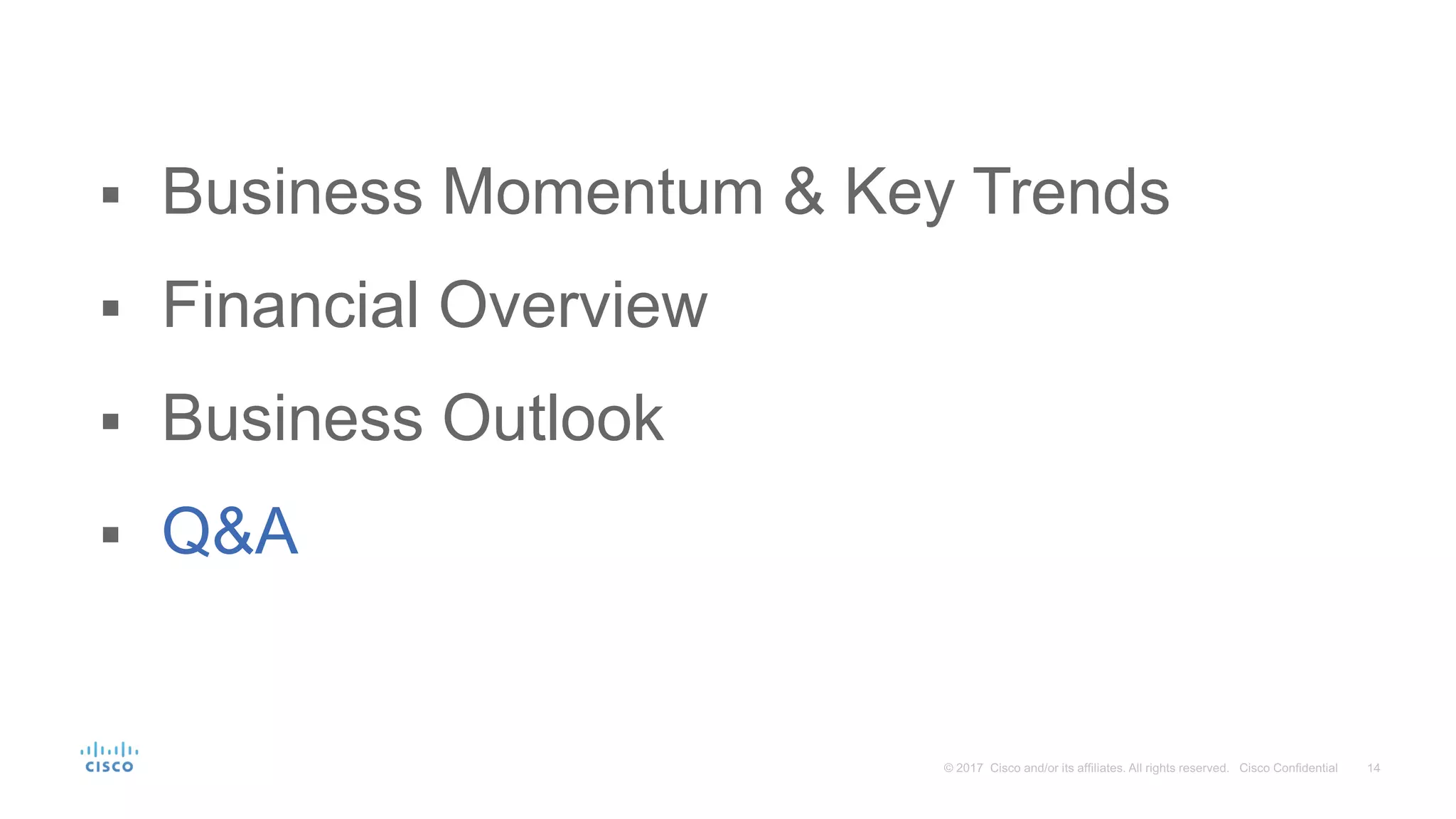 ▪ Business Momentum & Key Trends
▪ Financial Overview
▪ Business Outlook
▪ Q&A
 