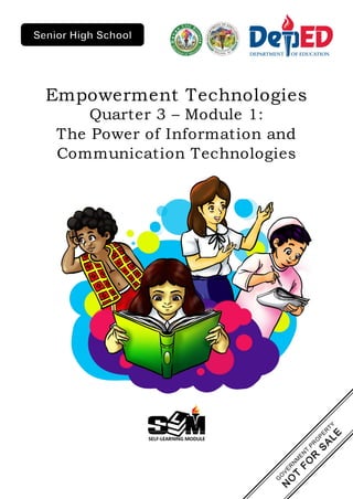 Empowerment Technologies
Quarter 3 – Module 1:
The Power of Information and
Communication Technologies
 