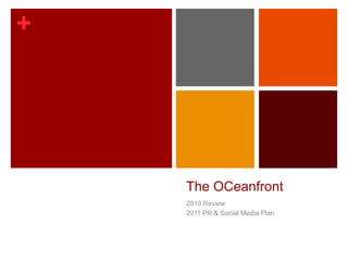 The OCeanfront 2010 Review 2011 PR & Social Media Plan 