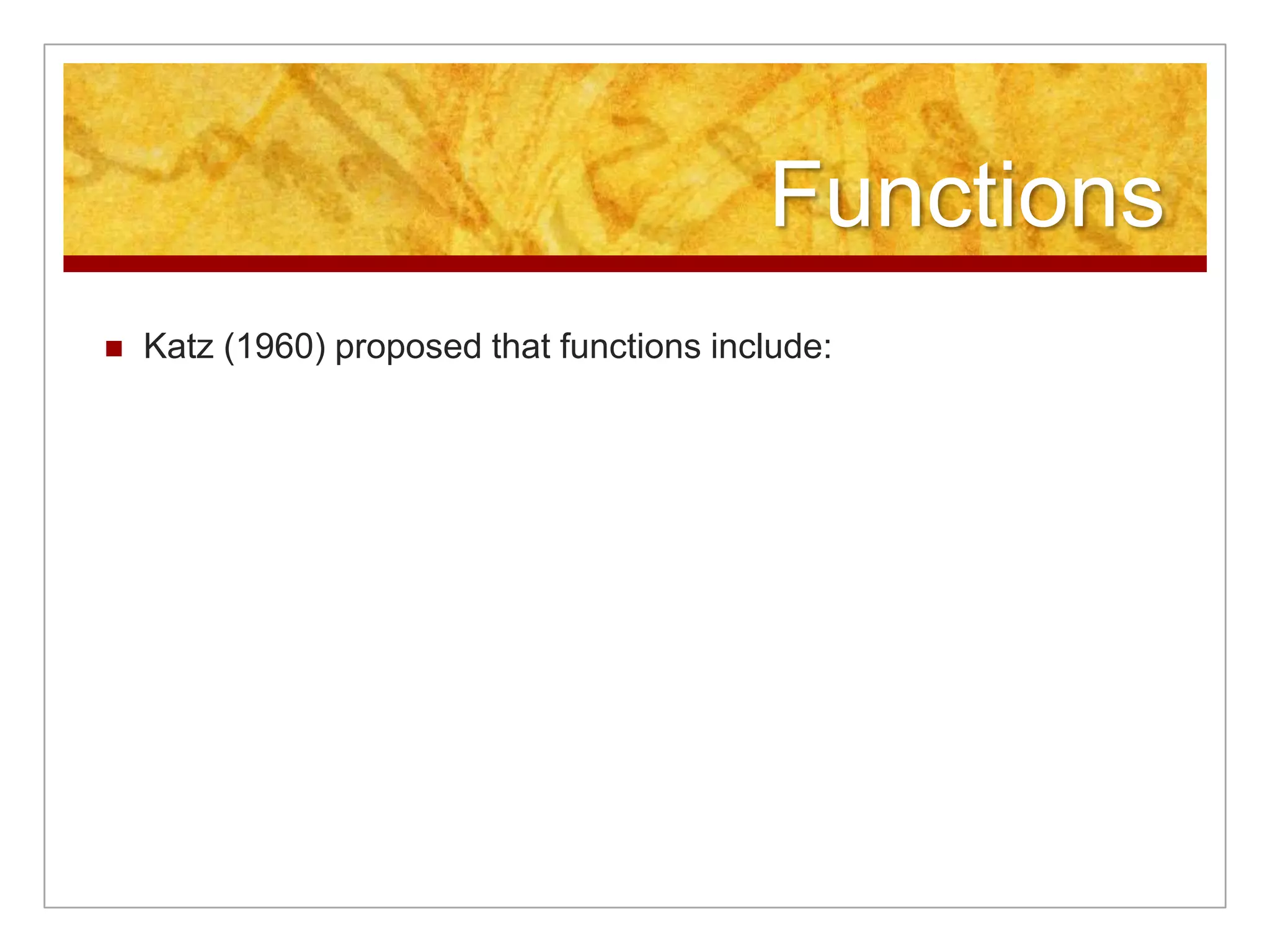 FunctionsKatz (1960) proposed that functions include: