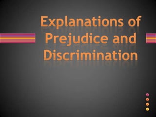 Explanations of Prejudice and Discrimination 