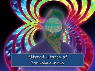 Altered States of Consciousness 