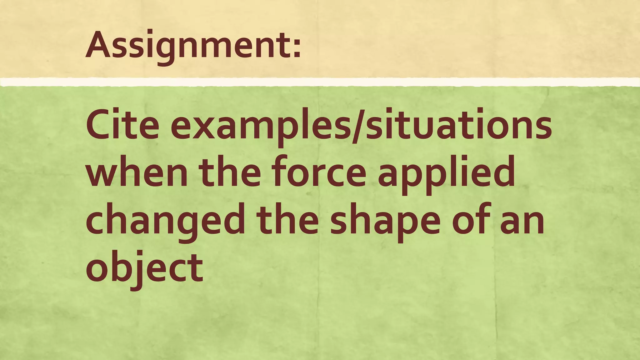 Q3 lesson 44 effects of force on the shape of an object BEVS.pptx