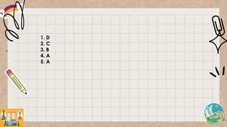 1. D
2. C
3. B
4. A
5. A
 