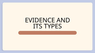 THIRD QUARTER - EVIDENCE AND ITS DIFFERENT TYPES | PPTX