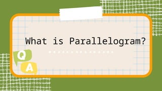 What is Parallelogram?
 