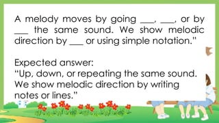 Three Basic Melodic Direction Q3 Powerpoint presentation WEEK 6 - MAPEH 5.pptx