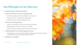 Key Messages on Jan-Sep 2o17
• Macroeconomic tailwind continues
• Growth continues at a more moderate pace
– Financial occupancy rate rose by 1.7%-points y-o-y to 94.4%
– Net sales up 5.4% y-o-y, like-for-like growth 4.8%
– EBITDA up 5.4% y-o-y, like-for-like growth 4.1%
• Services continue growing
– Service income growth +15.7% y-o-y to EUR 18.4 (15.9)million
– EBITDA growth +72.8% y-o-y to EUR 2.1 (1.2) million
– Q3 service income 17.6% down from Q2 due to summer break
• Implementation of revised strategy continues
– First agreement on a new stand-alone UMA coworking space in Stockholm, Sweden
signed last week, will continue expanding our footprint
• Guidance unchanged
October 31, 2017 Q3 Interim Report, 2017 | Keith Silverang, CEO2
 