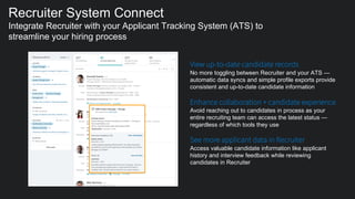 Recruiter System Connect
Integrate Recruiter with your Applicant Tracking System (ATS) to
streamline your hiring process
V...
