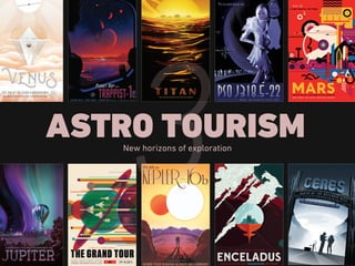 ASTRO TOURISMNew horizons of exploration
Lat:53.1962Lon:0.2966
The rare science opportunity of planetary transits has long inspired bold voyages to exotic vantage points – journeys such as James Cook’s trek to the South Pacific to watch Venus and
Mercury cross the face of the Sun in 1769. Spacecraft now allow us the luxury to study these cosmic crossings at times of our choosing from unique locales across our solar system.
NASA Jet Propulsion Laboratory
www.jpl.nasa.gov
Frigid and alien, yet similar to our own planet billions of years ago, Saturn’s largest moon, Titan, has a thick atmosphere, organic-rich chemistry and a surface shaped by rivers and lakes of
liquid ethane and methane. Cold winds sculpt vast regions of hydrocarbon-rich dunes. There may even be cryovolcanoes of cold liquid water. NASA’s Cassini orbiter was designed to peer through
Titan’s perpetual haze and unravel the mysteries of this planet-like moon.
NASA Jet Propulsion Laboratory
www.jpl.nasa.gov
NASA’s Mars Exploration Program seeks to understand whether Mars was, is, or can be a habitable world. Missions like Mars Pathfinder, Mars Exploration Rovers, Mars Science Laboratory and
Mars Reconnaissance Orbiter, among many others, have provided important information in understanding of the habitability of Mars. This poster imagines a future day when we have achieved our vision
of human exploration of Mars and takes a nostalgic look back at the great imagined milestones of Mars exploration that will someday be celebrated as “historic sites.”
NASA Jet Propulsion Laboratory
www.jpl.nasa.gov
3
 