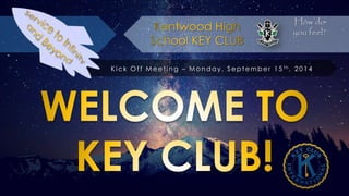 K i ck Of f Meet i ng – Monday , September 1 5 th, 2 0 1 4 
 