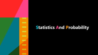 Statistics And Probability
 