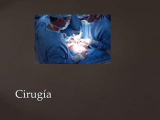 Cirugía
 