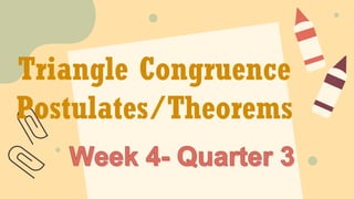 Triangle Congruence
Postulates/Theorems
 