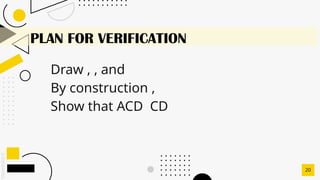 SLIDESMANIA.C
20
Draw , , and
By construction ,
Show that ACD CD
PLAN FOR VERIFICATION
 