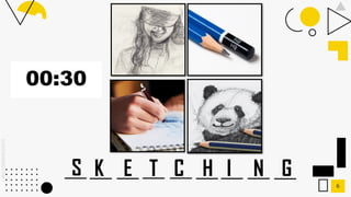 SLIDESMANIA.COM
6
S K E T C H I N G
 