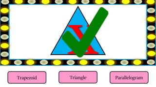 Trapezoid Triangle Parallelogram
 