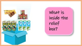 What is
inside the
relief
box?
 