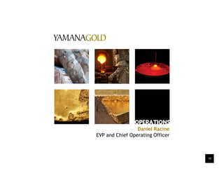 10
Daniel Racine
EVP and Chief Operating Officer
 