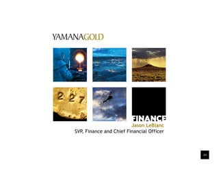 23
Jason LeBlanc
SVP, Finance and Chief Financial Officer
 