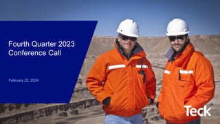 Global Metals and Mining Conference
February 22, 2024
Fourth Quarter 2023
Conference Call
 